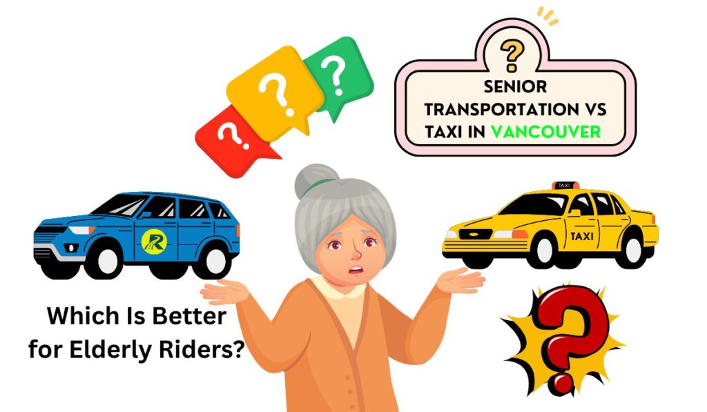 Senior Transportation vs Taxi in Vancouver – Which Is Better for Elderly Riders?
