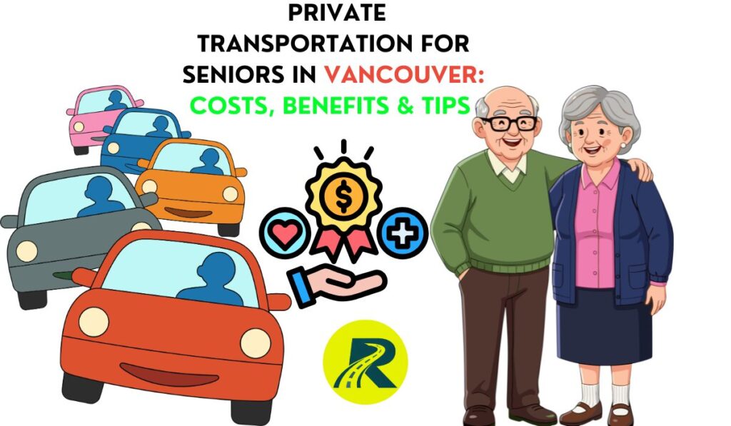 Private Transportation for Seniors in Vancouver: Costs, Benefits & Tips